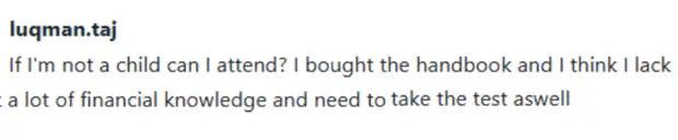 Review from luqman.taj: If I'm not a child can I attend? I bought the handbook and I think I lack a lot of financial knowledge.