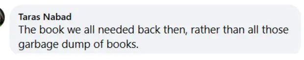 Review from Taras Nabad: The book we all needed back then, rather than all those other books.
